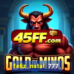 feliz natal 777 plataforma login